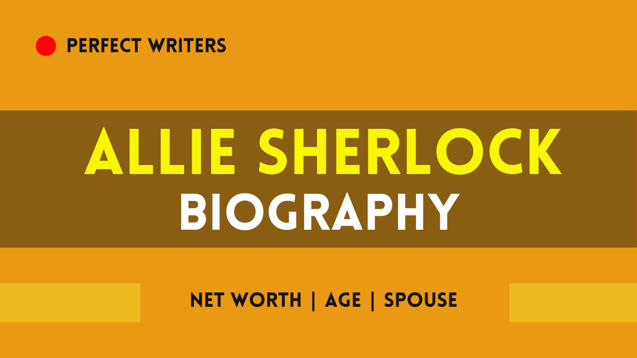 Allie Sherlock Net Worth [Updated 2023], Spouse, Age, Height, Weight, Bio
